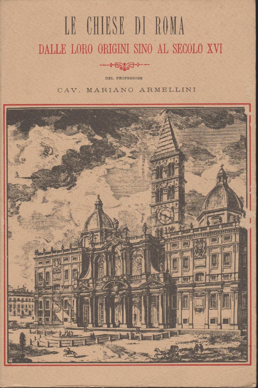 Le chiese di roma dalle loro origini sino al secolo …