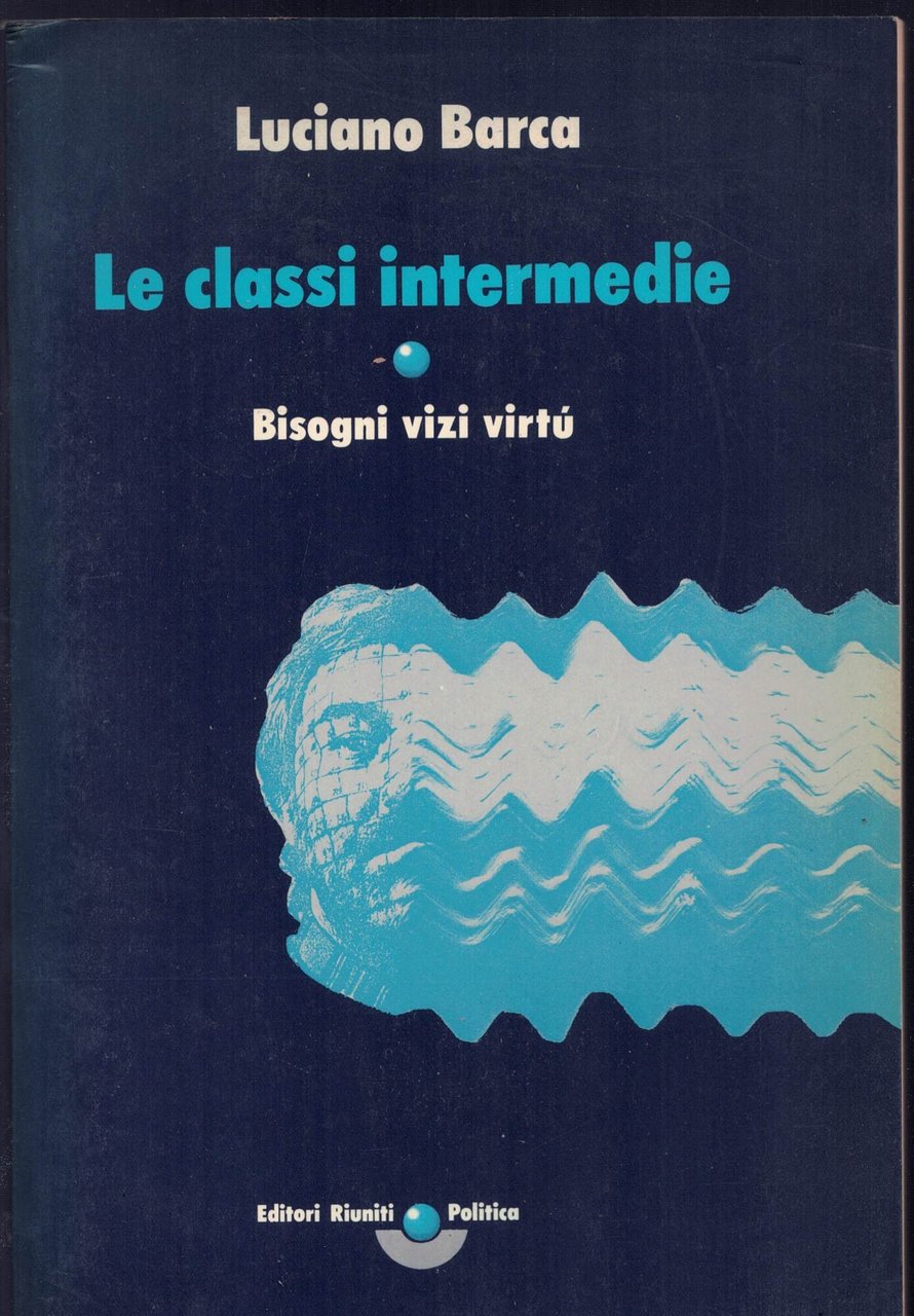 Le classi intermedie. Bisogni vizi virtù