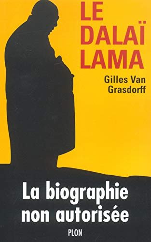 Le Dalaï-Lama. La biographie non autorisée