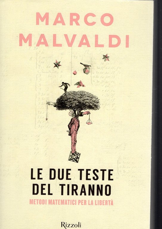 Le due teste del tiranno : metodi matematici per la …
