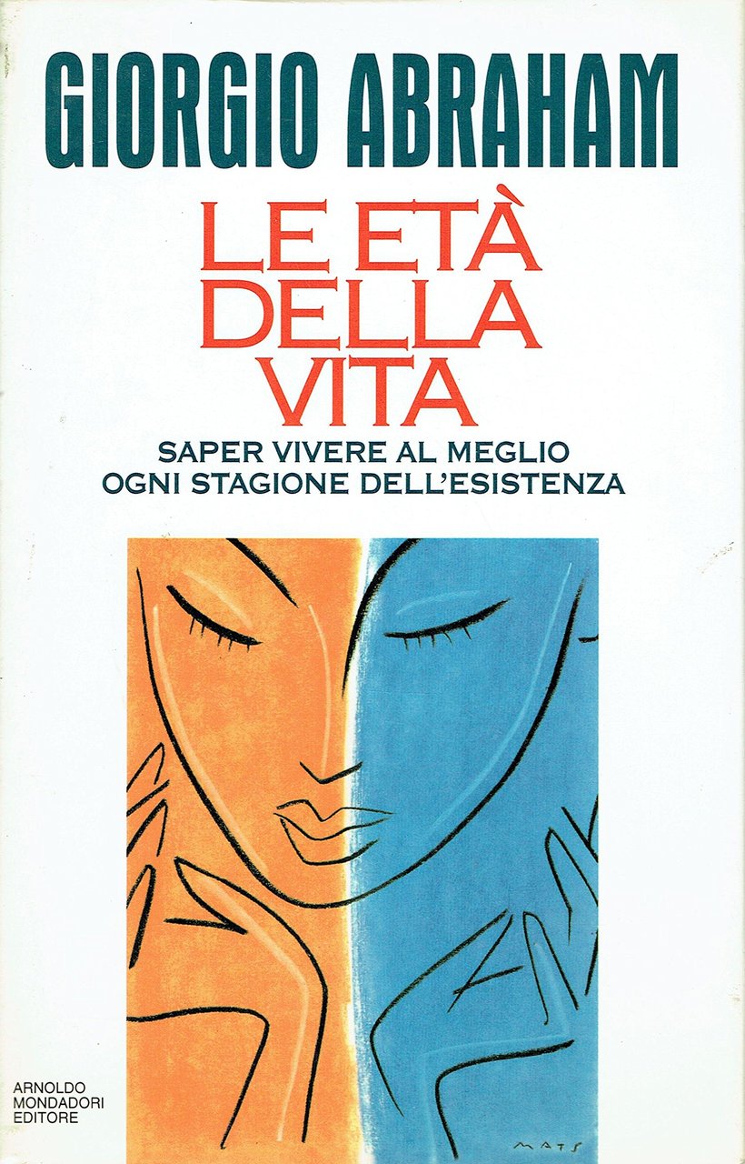 Le età della vita. Saper vivere al meglio ogni stagione …