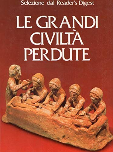 Le grandi civiltà perdute