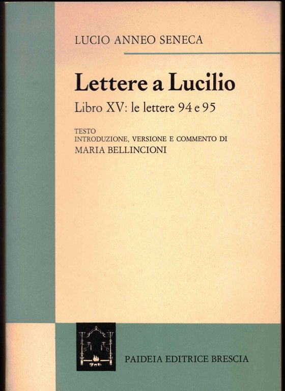 Le lettere a Lucilio. Libro XV: le lettere 94-95