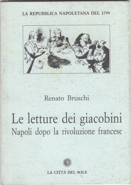 Le letture dei Giacobini. Napoli dopo la rivoluzione francese.