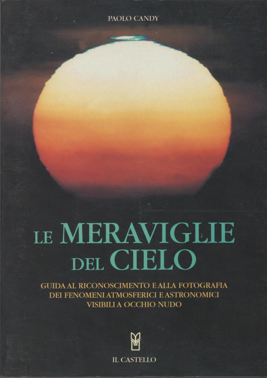 Le meraviglie del cielo. Ediz. illustrata
