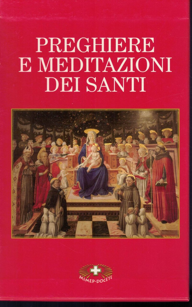 Le Preghiere e meditazioni dei santi. Le più belle preghiere …