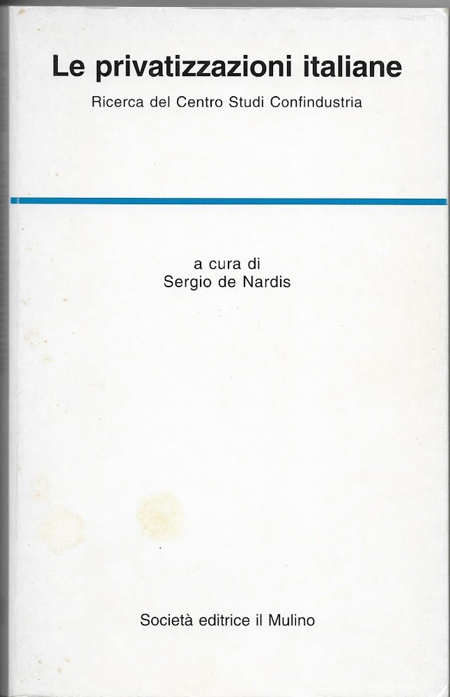 Le privatizzazioni italiane. Ricerca del Centro studi Confindustria