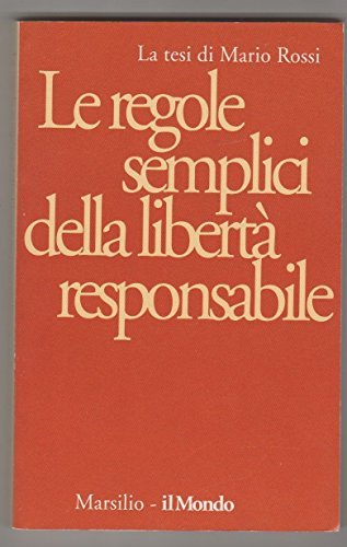 LE REGOLE SEMPLICI DELLA LIBERTA' RESPONSABILE