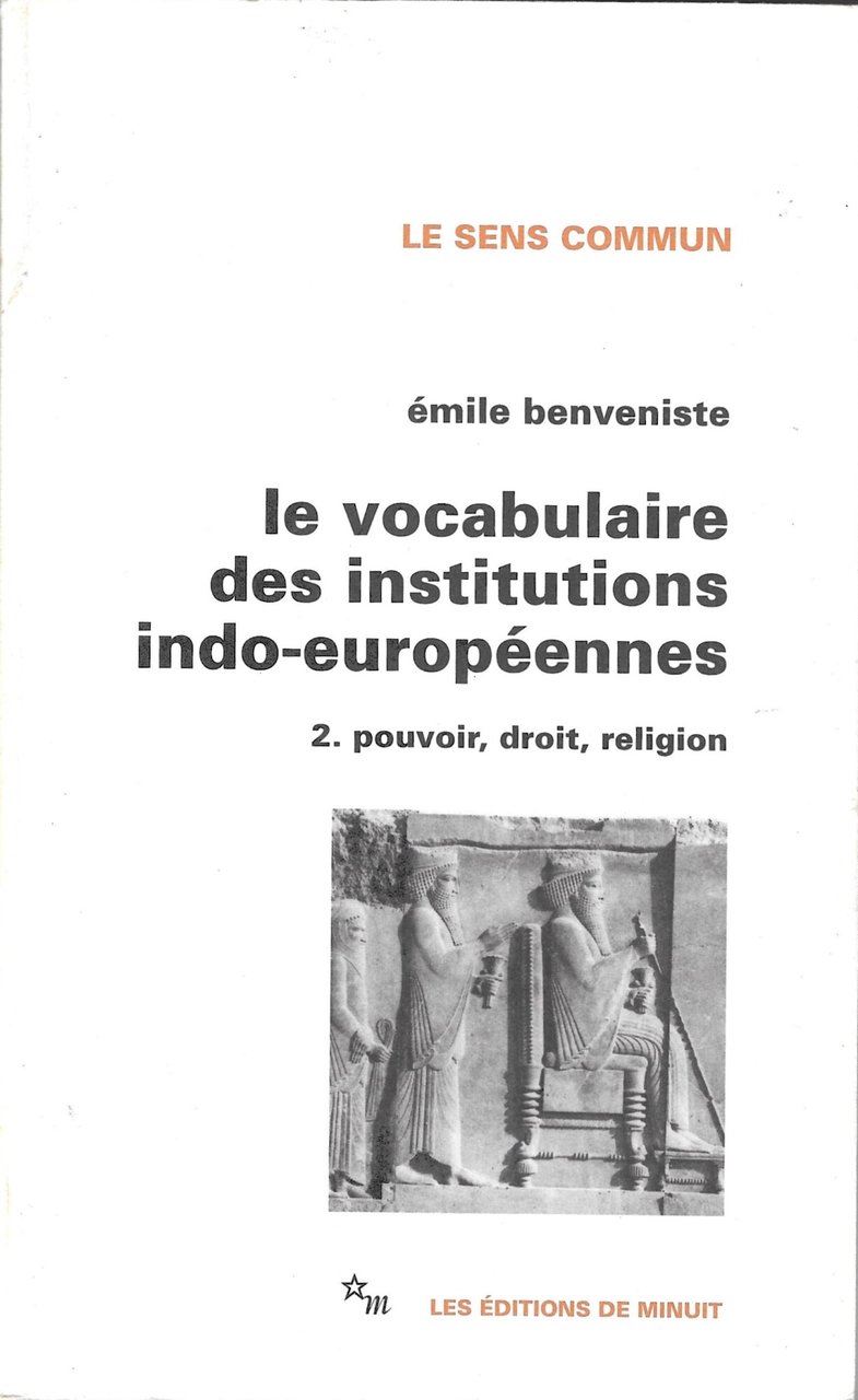 Le vocabulaire des institutions indo-européennes: Tome 2, Pouvoir, droit, religion | Immagine principale