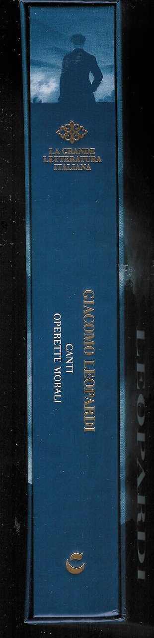 Leopardi : Canti e Operette Morali