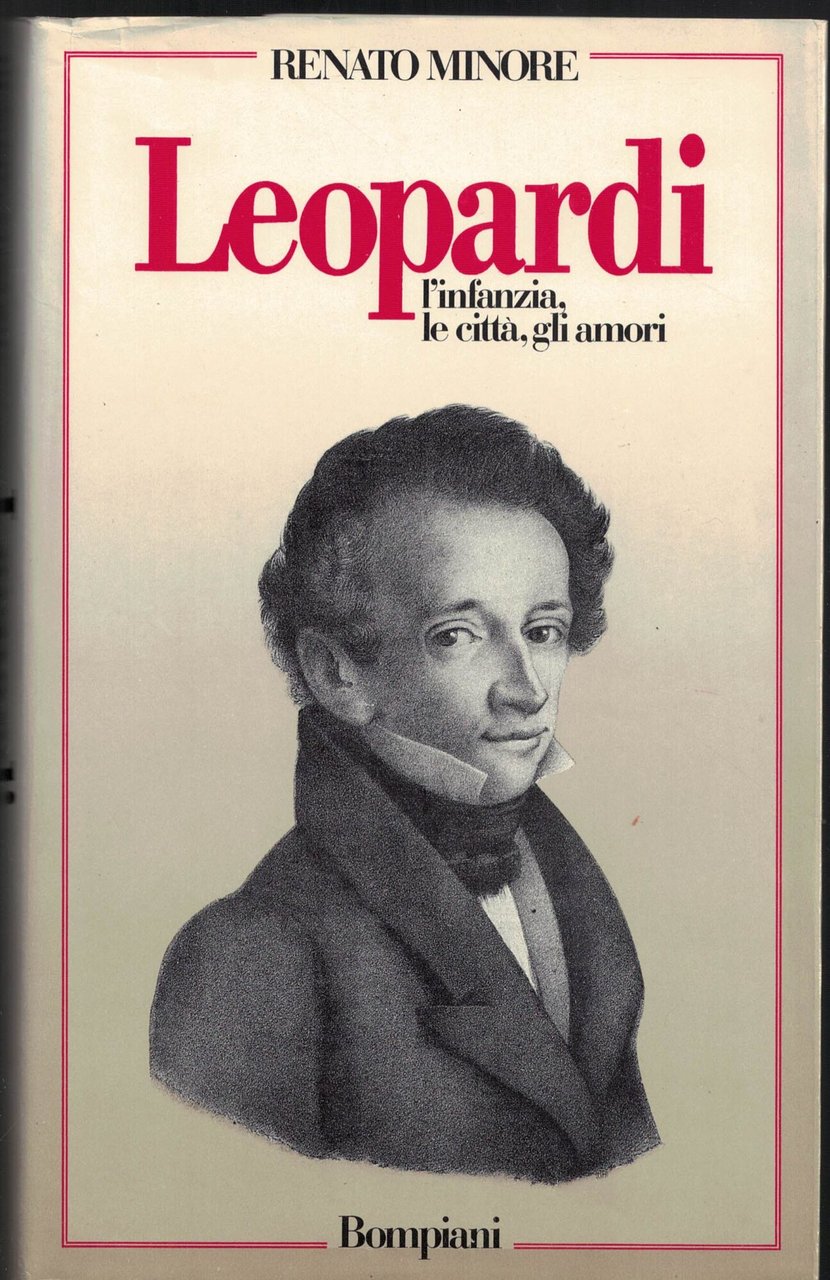 Leopardi. L'infanzia, le citta', gli amori