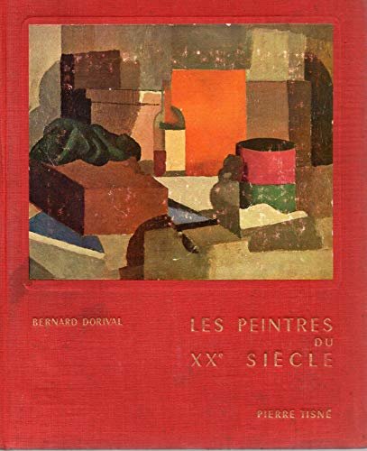 Les peintres du XX siècle. Du cubisme a l'abstraction, 1914-1957