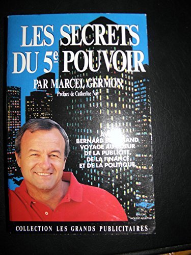 Les secrets du cinquième pouvoir : Avec Bernard Brochand voyage …