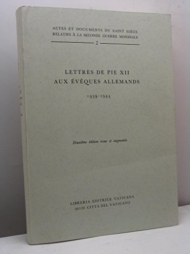 Lettres de Pie XII aux Eveques Allemands 1939-1944 - Actes …