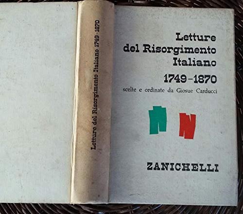 LETTURE DEL RISORGIMENTO ITALIANO 1749 1870 scelte da Carducci