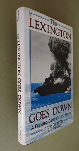 Lexington Goes Down: A Fighting Carrier's Last Hours in the …