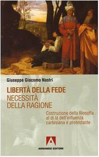 Libertà della fede. Necessità della ragione. Costruzione della filosofia al …