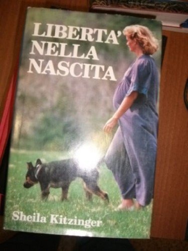 Libertà nella nascita. La gravidanza come scelta consapevole e serena …