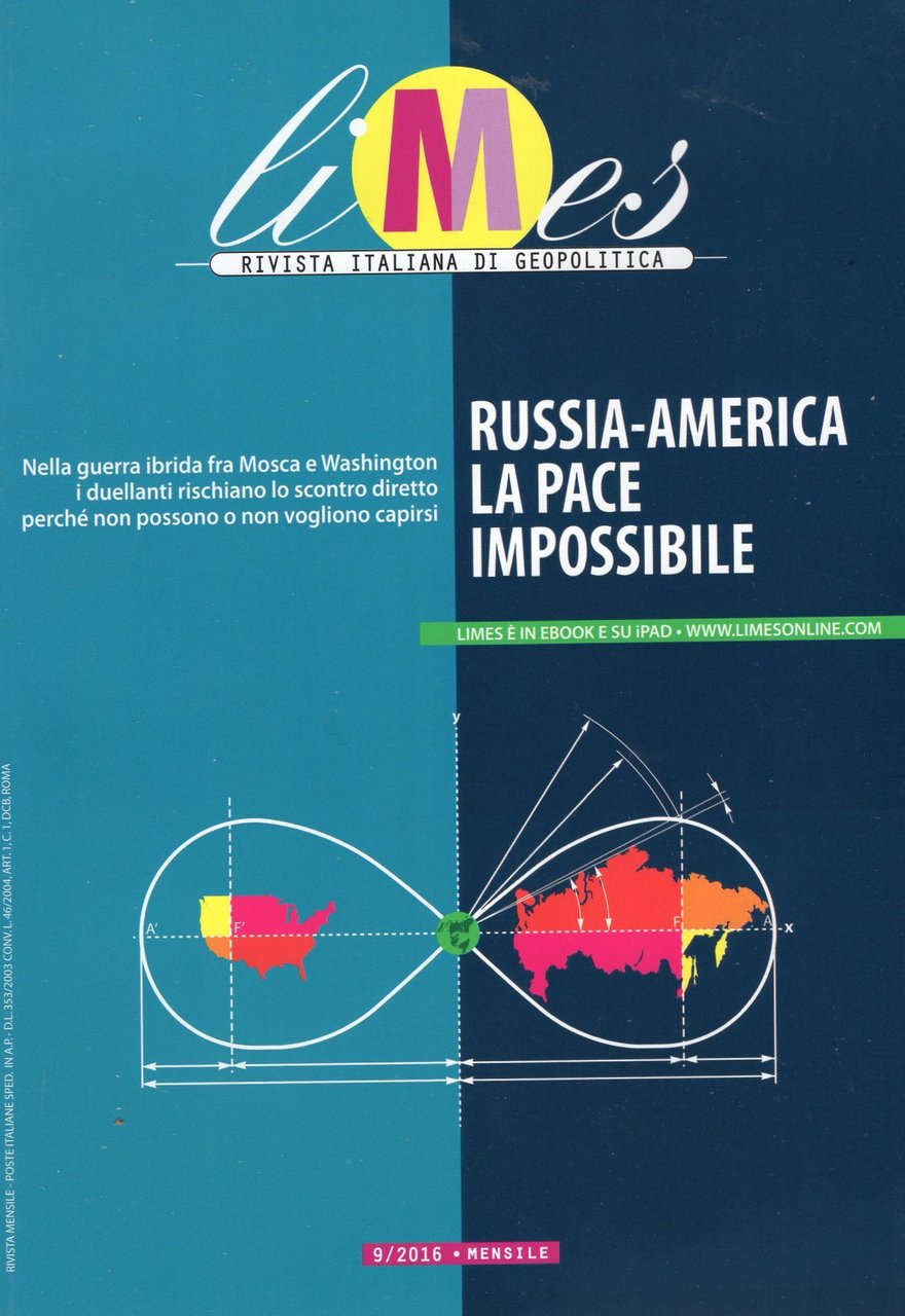 Limes. Rivista italiana di geopolitica. n. 9/2016 : Russia -America …