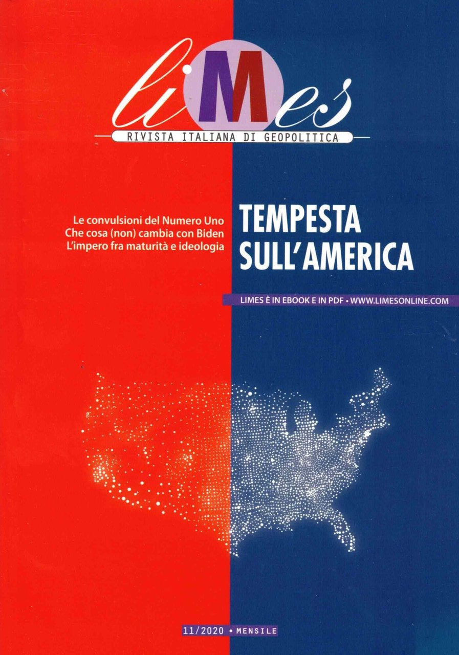 Limes. Rivista italiana di geopolitica. Tempesta sull'America (2020) (Vol. 11)