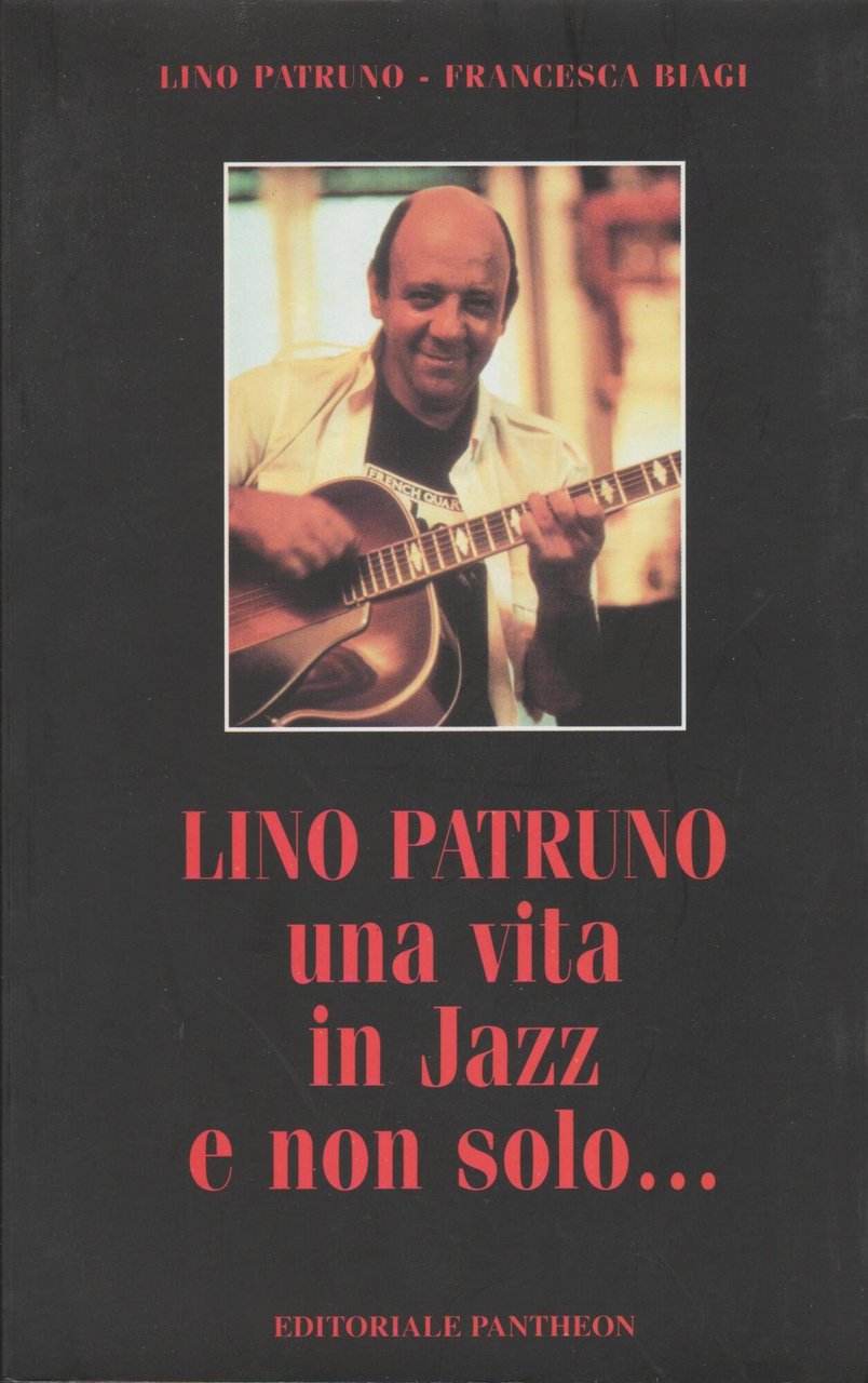Lino Patruno. Una vita in jazz... E non solo