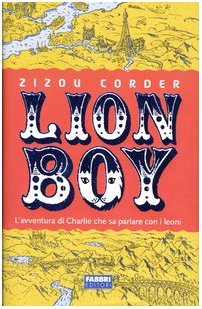 Lionboy. L'avventura di Charlie che sa parlare con i leoni