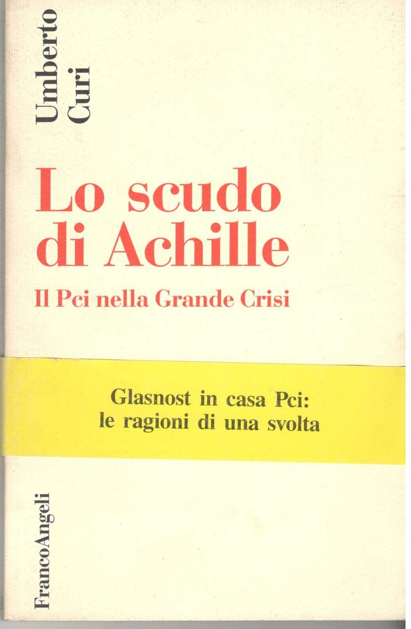 Lo scudo di Achille. Il PCI nella grande crisi