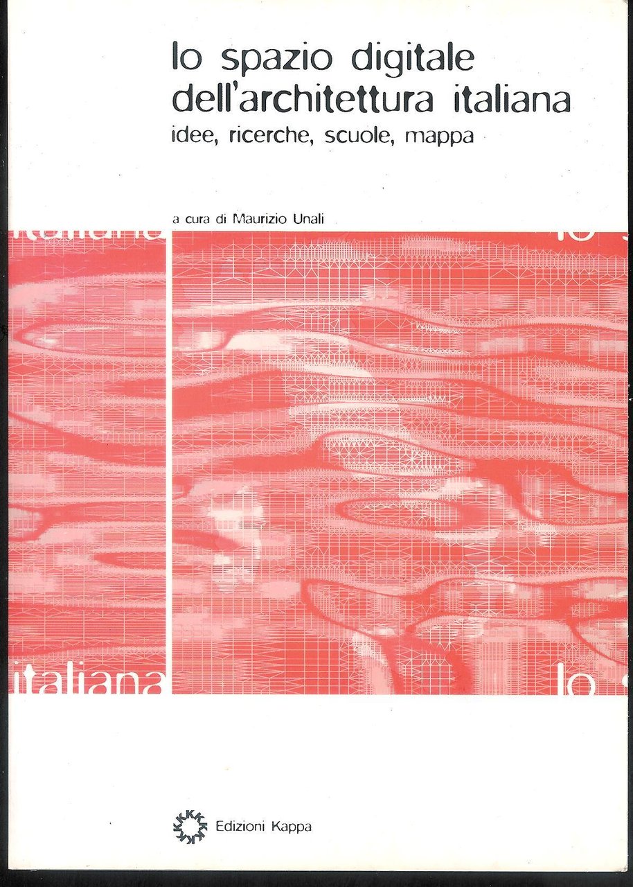 Lo spazio digitale dell'architettura italiana: idee, ricerche, scuole, mappa : …