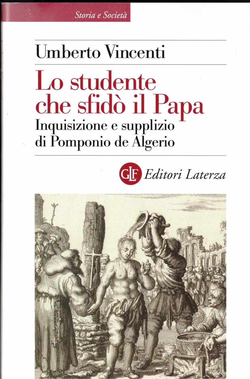 Lo studente che sfidò il papa. Inquisizione e supplizio di …
