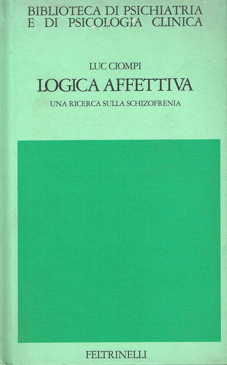 Logica affettiva. Una ricerca sulla schizofrenia