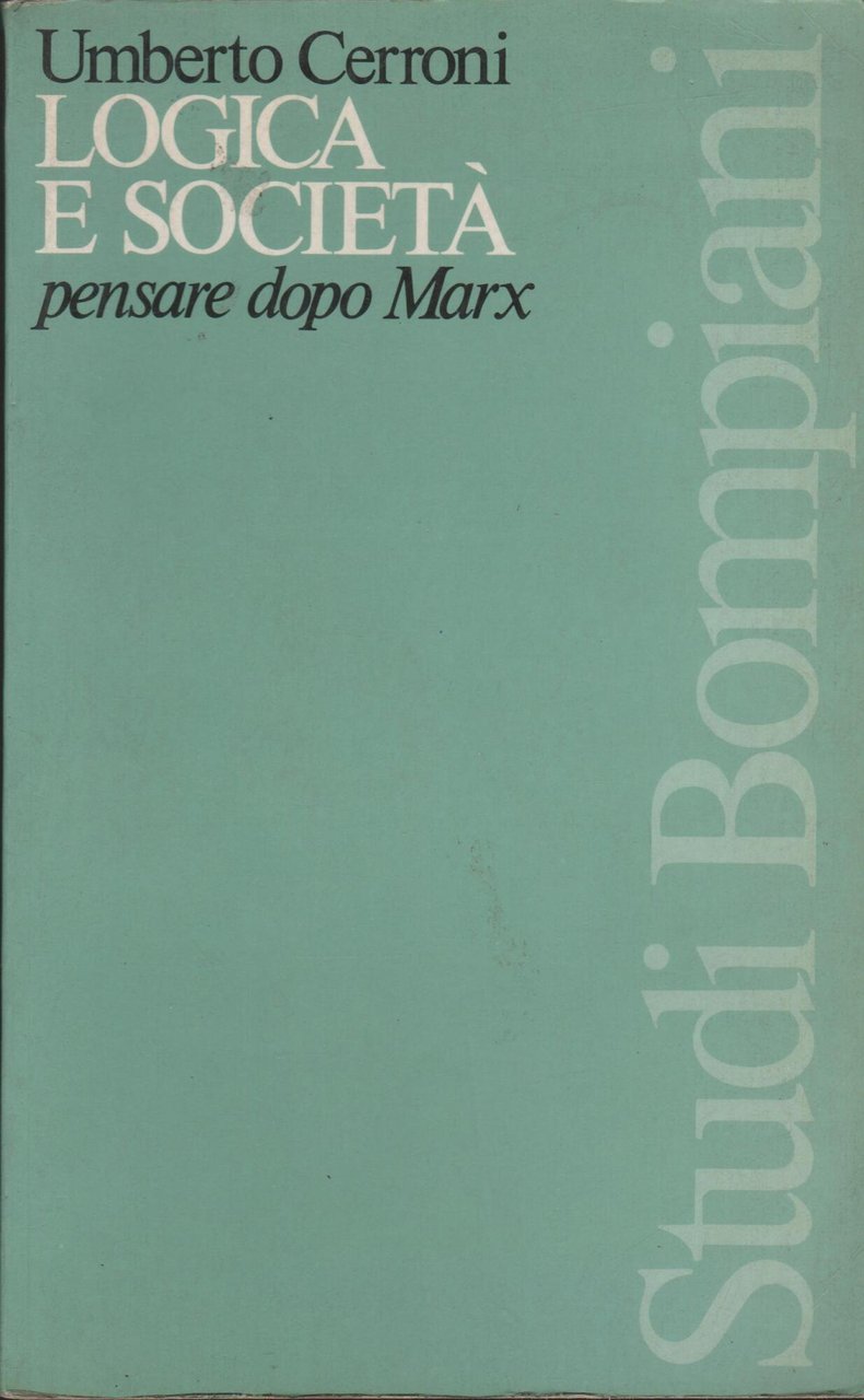 LOGICA E SOCIETA' - Pensare dopo Marx