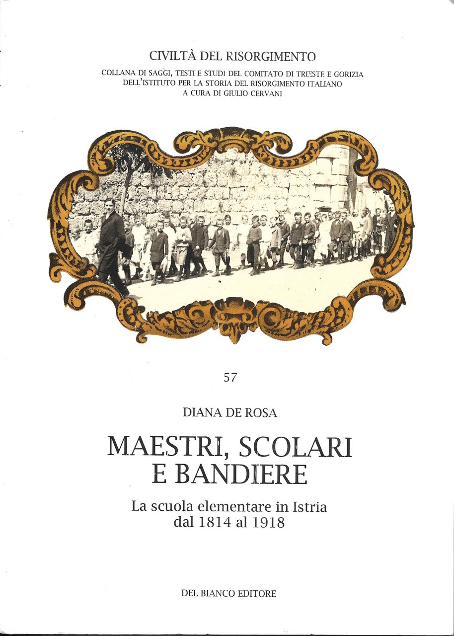 Maestri scolari e bandiere. La scuola elementare in Istria 1814 …