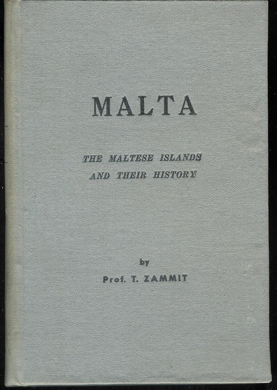 MALTA. THE MALTESE ISLANDS AND THEIR HISTORY