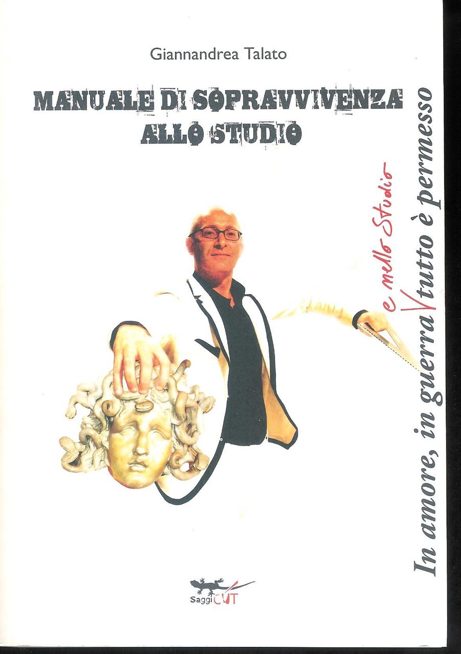 Manuale di sopravvivenza allo studio : in amore, in guerra …