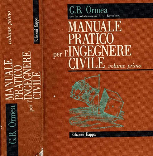 Manuale Pratico Per L'Ingegnere Civile.