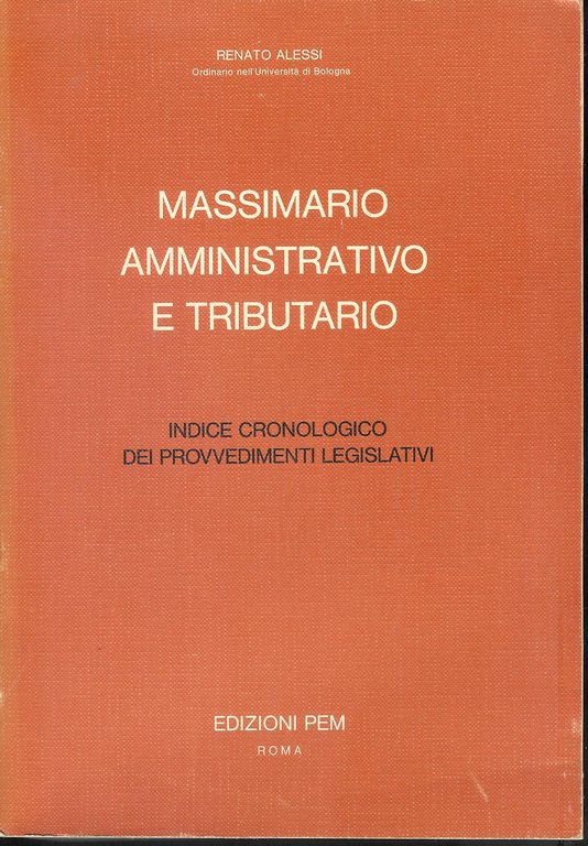 Massimario Amministrativo e Tributario -Indice Cronologico e Tributario Vol. 1 …