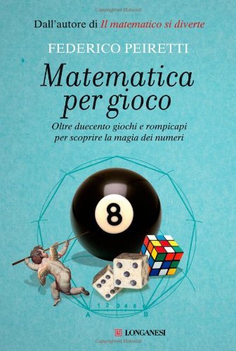 Matematica per gioco. Oltre duecento giochi e rompicapi per scoprire … | Immagine principale