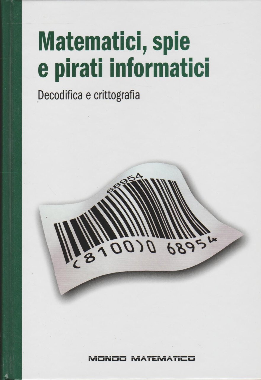 Matematici, spie e pirati informatici