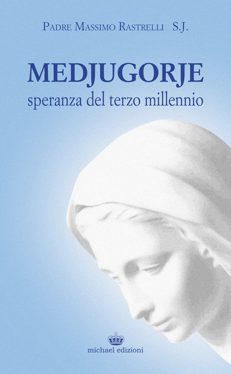 Medjugorje. Speranza del terzo millennio