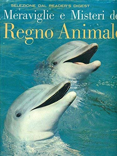 Meraviglie e Misteri del Regno Animale