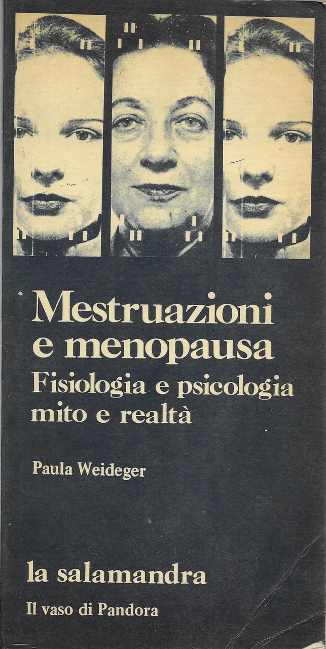 Mestruazioni e menopausa Fisiologia e psicologia mito e realtà
