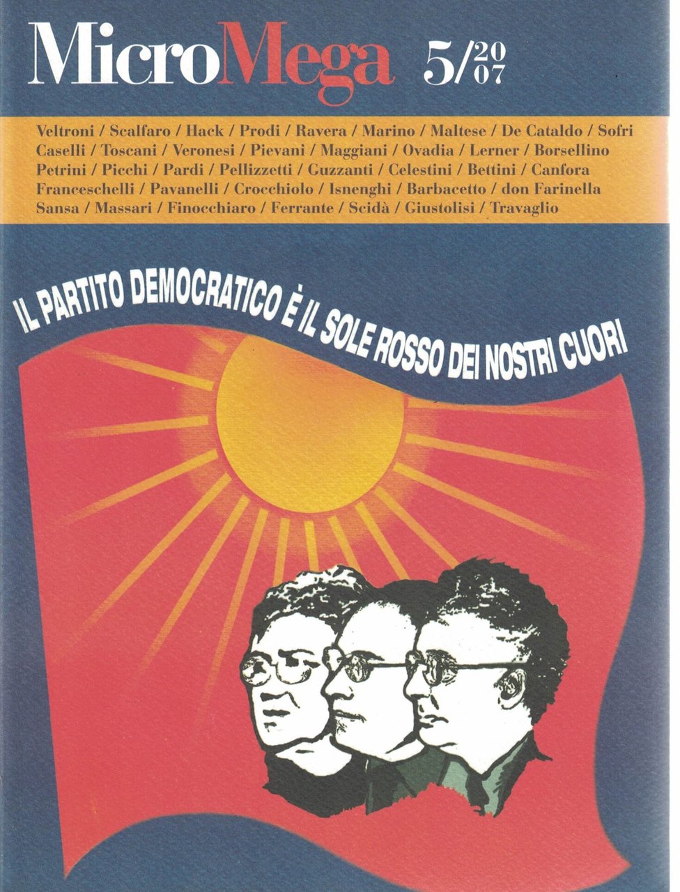 MicroMega 5/2007.IL PARTITO DEMOCRATICO E'IL SOLE ROSSO DEI NOSTRI CUORI.