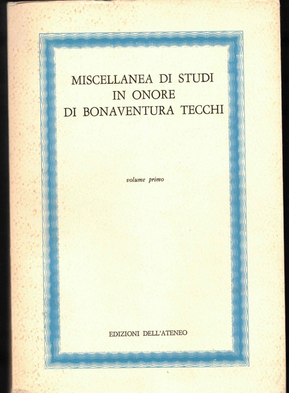 Miscellanea di studi in onore di Bonaventura Tecchi Vol. I. | Immagine principale