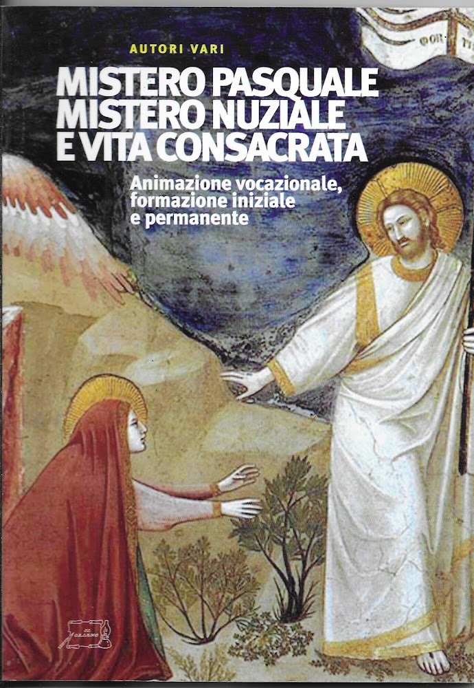 MISTERO PASQUALE MISTERO NUZIALE E VITA CONSACRATA
