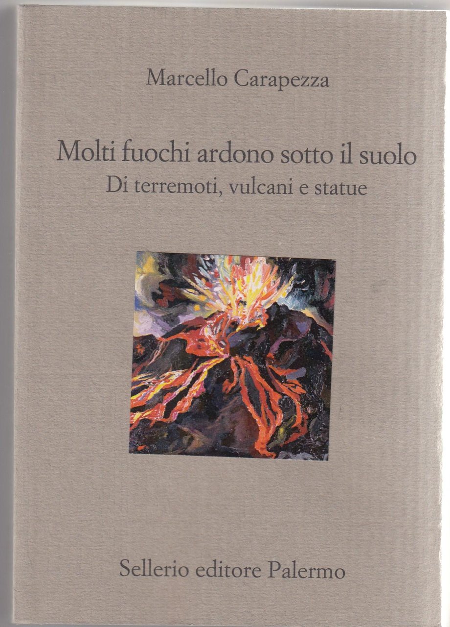 Molti fuochi ardono sotto il suolo
