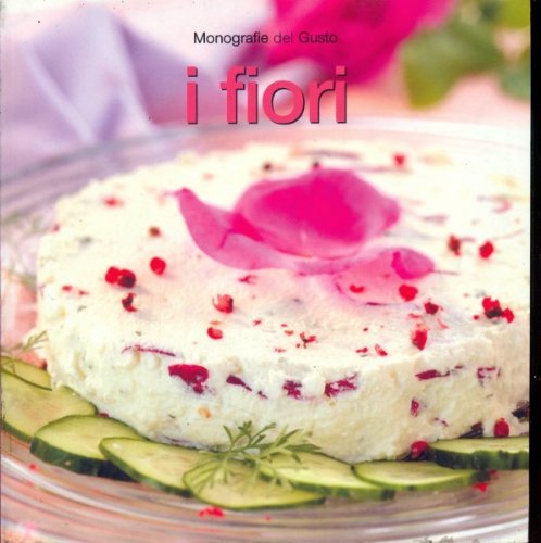 Monografie del gusto - i fiori