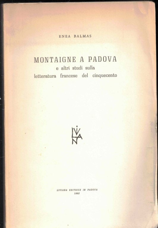Montaigne a Padova e altri studi sulla letteratura francese del cinquecento