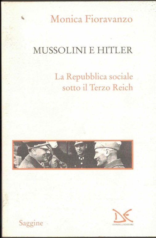 Mussolini e Hitler : la Repubblica sociale sotto il Terzo Reich
