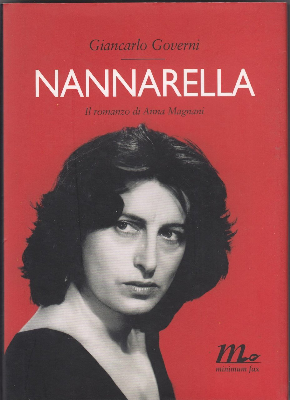 Nannarella : il romanzo di Anna Magnani