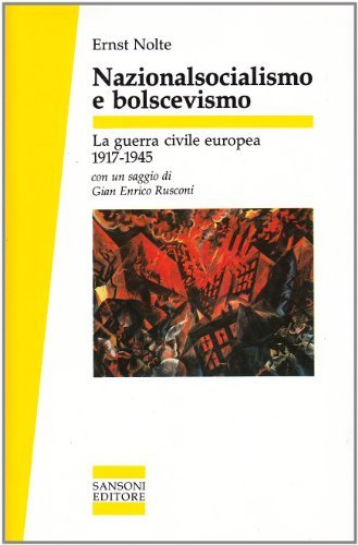 Nazionalsocialismo e bolscevismo. La guerra civile europea 1917-1945 | Immagine principale